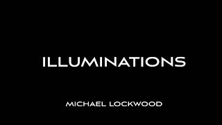 Illuminations  Michael Lockwood [upl. by Oneg]