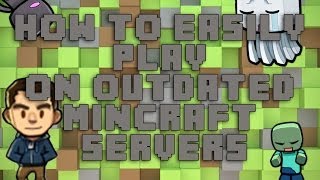 How to play on Outdatednonupdated Minecraft Servers [upl. by Reh21]