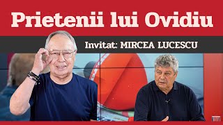 MIRCEA LUCESCU invitat la Prietenii lui Ovidiu » EDIȚIA INTEGRALĂ episodul 1 [upl. by Yssirk]