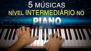 5 MÚSICAS NÍVEL INTERMEDIÁRIO NO PIANO  Franz Ventura [upl. by Ardenia969]