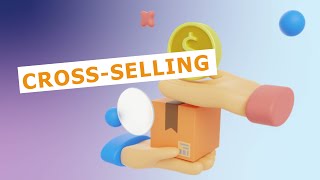 Crossselling How to Crosssell Like a Pro [upl. by Navnod]