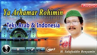 YA ARHAMAR ROHIMIN  H SALAFUDDIN BENYAMIN  Cak Robie [upl. by Ettenel162]