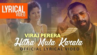 Hitha Mula Karala  Viraj Perera  Official Lyrical Video [upl. by Sung]