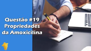 Propriedades dos Antibióticos  Amoxicilina  Questão 19  Concurso Público Odontologia [upl. by Eimirej]