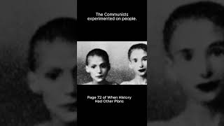 The Communists experimented on people  truehistory [upl. by Idnaj]