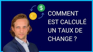 Comment est calculé un taux de change   3 min du change [upl. by Mellisent]