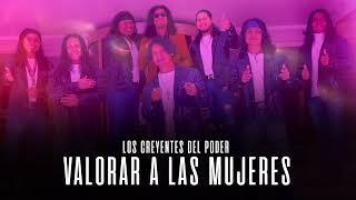 Los Creyentes del Poder  Valorar a las Mujeres  Audio Oficial  MusiCanal [upl. by Sarette]