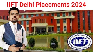 IIFT Delhi Placement 2024  IIFT MBA Details mba pgdm MBAhelpline FreeGuidance [upl. by Auohs]