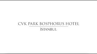 CVK Park Bosphorus Hotel İstanbul [upl. by Eusoj]