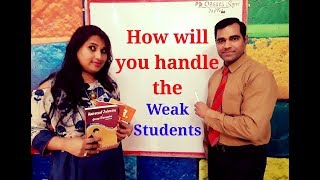 Teaching weak students  APS  Teacher Interview  How to handle weak students [upl. by Elsbeth]