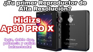 Hidizs AP80 PRO X  El Reproductor HiRes SUPER portable con FPGA y DOS DACS Sabre [upl. by Saint]