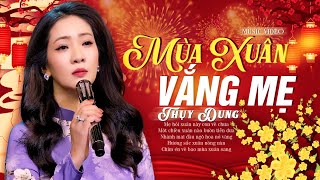 Mùa Xuân Vắng Mẹ  Thụy Dung  Nhạc Xuân Lấy Đi Triệu Nước Mắt Người Nghe  Nhạc Xuân Hay Nhất [upl. by Eniarda582]