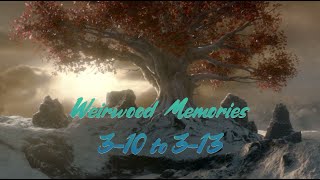 GoTWiC  Weirwood Memories 310 to 313 [upl. by Etaner]