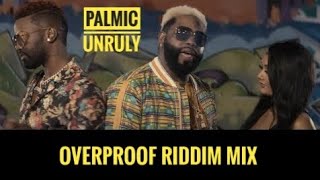 OVERPROOF RIDDIM MIX PALMIC UNRULY [upl. by Oinota802]