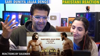 Pakistani Couple Reacts To Saari Duniya Jalaa Denge Film Version ANIMAL  Ranbir Kapoor  Bobby D [upl. by Cornelius955]