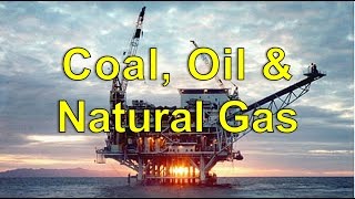 Coal Oil and Natural Gas [upl. by Romano106]