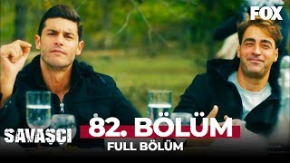 Savaşçı 82 Bölüm [upl. by Ytineres]