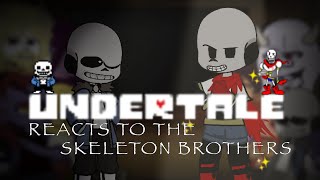 UNDERTALE REACTS TO THE 🦴SKELETON BROTHERS🦴  PART 13  PAPYRUS [upl. by Ricca]