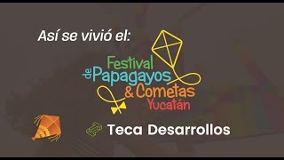 Teca Desarrollos en el Festival de Papagayos y Cometas Yucatán [upl. by Dulciana593]