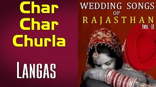 Char Char Churla  Langas Album Wedding Songs of Rajasthan Langas and Manganiars [upl. by Aihsatan]