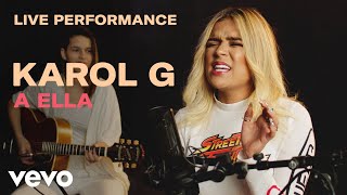 Karol G  quotA Ellaquot Live Performance  Vevo [upl. by Nobe928]