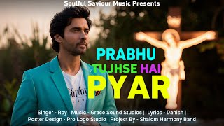 Joseph Roy  Prabhu Tujhse Hai Pyar  Christian Praise and Worship Songs  New Worship Song [upl. by Odracer591]