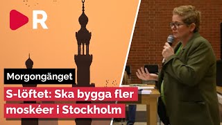 Morgongänget Slöftet Ska bygga fler moskéer i Stockholm [upl. by Toulon]