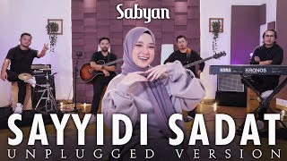 SAYYIDI SADAT  سَيِّدِ السَّادَاتِ  SHOLAWAT LIVE UNPLUGGED VERSION  SABYAN [upl. by Junette767]