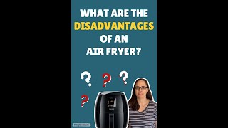 What Are The Disadvantages Of An Air Fryer shorts [upl. by Akvir]