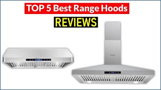 ✅ BEST 5 Range Hoods Reviews  Top 5 Best Range Hoods  Buying Guide [upl. by Ynobe]