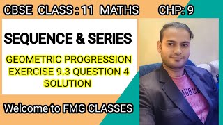 CBSE Class 11 Maths  SEQUENCE amp SERIES NCERT Chapter  9 Exercise  93 Question  4 Solution [upl. by Hoopen]