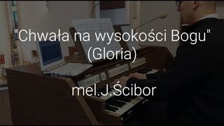 Chwała na wysokości Bogu Gloria  melJŚcibor [upl. by Edmee]