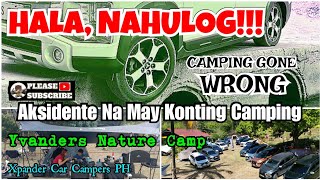 HALA NAHULOG  Camping Gone Wrong Aksidente Na May Konting Camping  XCCP Yvanders [upl. by Kcorb6]