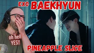 banger 백현 BAEKHYUN Pineapple Slice MV reaction [upl. by Birch]