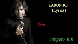 Labon ko  kk popular songs  slowed and reverb 😌❤️✨ [upl. by Anotyad]