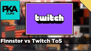 Finnster vs Twitch ToS  PKA Clip [upl. by Abigael]