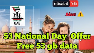 Etisalat Free 53 gb data offer on 53th national day [upl. by Morton]