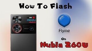 Flyme OS Custom ROM Port for the Nubia Z60 Ultra Tutorial [upl. by Ahsitneuq]