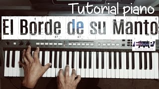 Piano Tutorial El Borde de su Manto  Musica Cristiana [upl. by Harley]