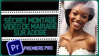 Guide de montage vidéo de mariage Premiere Pro Conseils et astuces pour un résultat impeccable [upl. by Norehs]