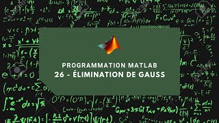 Programmation Matlab 26  Elimination de Gauss شرح لغة ماتلاب [upl. by Dahsra]