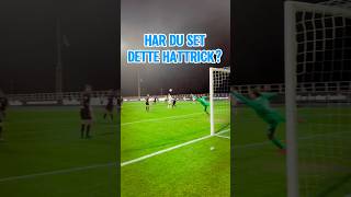 Har du set dette HATTRICK ⚽️🔥 [upl. by Ettezil]