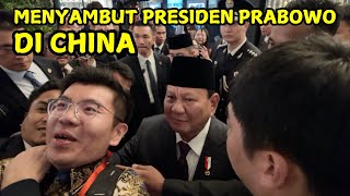 MENYAMBUT PRESIDEN PRABOWO DI BEIJING CHINA [upl. by Torbart]