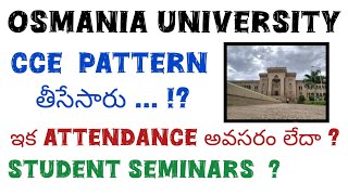 OU CCE pattern రద్దు  మరి attendanceకి 10 మార్కులు  రోజూ clg పోవాలా  స్టూడెంట్ seminars ఉంటాయా [upl. by Anaihk]