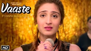 Vaaste Song Dhvani Bhanushali Tanishk Bagchi Nikhil D Bhushan Kumar Radhika Rao Vinay Sapru [upl. by Nnylyrehc]