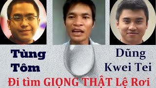 Đi tìm giọng thật Lệ Rơi  TÙNG TÔM amp DŨNG Kwei Tei  Gấu™ [upl. by Gilmour142]