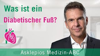 Was ist ein Diabetischer Fuß  Medizin ABC  Asklepios [upl. by Dwayne]