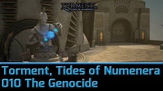 Lets Play and Explore Torment Tides of Numenera 010 – The Genocide and other stories [upl. by Nnylyak]