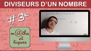 Déterminer les diviseurs dun nombre  Troisième [upl. by Kitty]