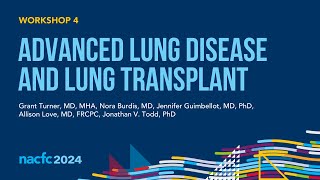 NACFC 2024  W04 Advanced Lung Disease and Lung Transplant [upl. by Nevah]